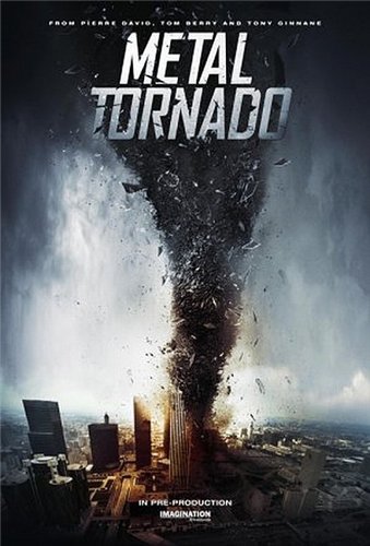 Смотреть онлайн Железный смерч / Metal Tornado (2011) 